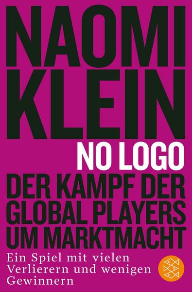 No Logo! Der Kampf der Global Players um Marktmacht - Ein Spiel mit vielen Verlierern und wenigen Gewinnern
