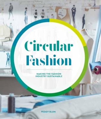 Circular Fashion - Making the Fashion Industry Sustainable