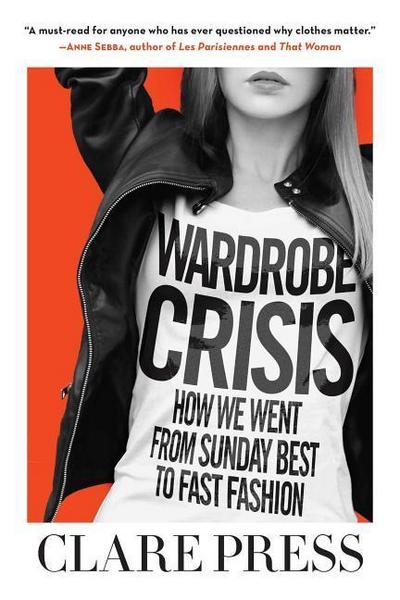 Wardrobe Crisis: How We Went from Sunday Best to Fast Fashion