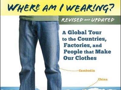 Where Am I Wearing? A Global Tour to the Countries, Factories, and People That Make Our Clothes