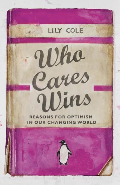 Who Cares Wins - Reasons For Optimism in Our Changing World
